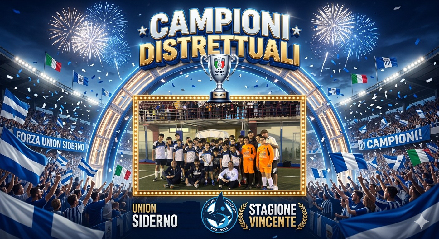 🏆 UNION SIDERNO SUL TETTO DEL DISTRETTO: GLI ESORDIENTI SONO CAMPIONI! 🔵⚪
